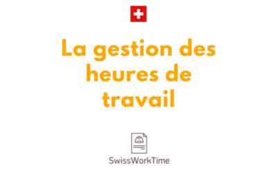 L’importance d’une bonne gestion des heures de travail