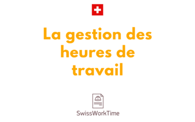 Une gestion optimisée des heures de travail : Pourquoi et comment y parvenir